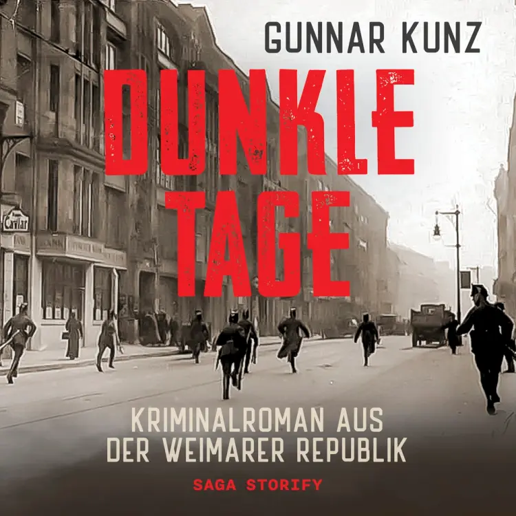 Dunkle Tage: Kriminalroman aus der Weimarer Republik af Gunnar Kunz