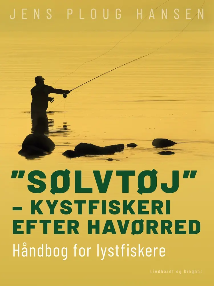 ''Sølvtøj'' - kystfiskeri efter havørred. Håndbog for lystfiskere af Jens Ploug Hansen