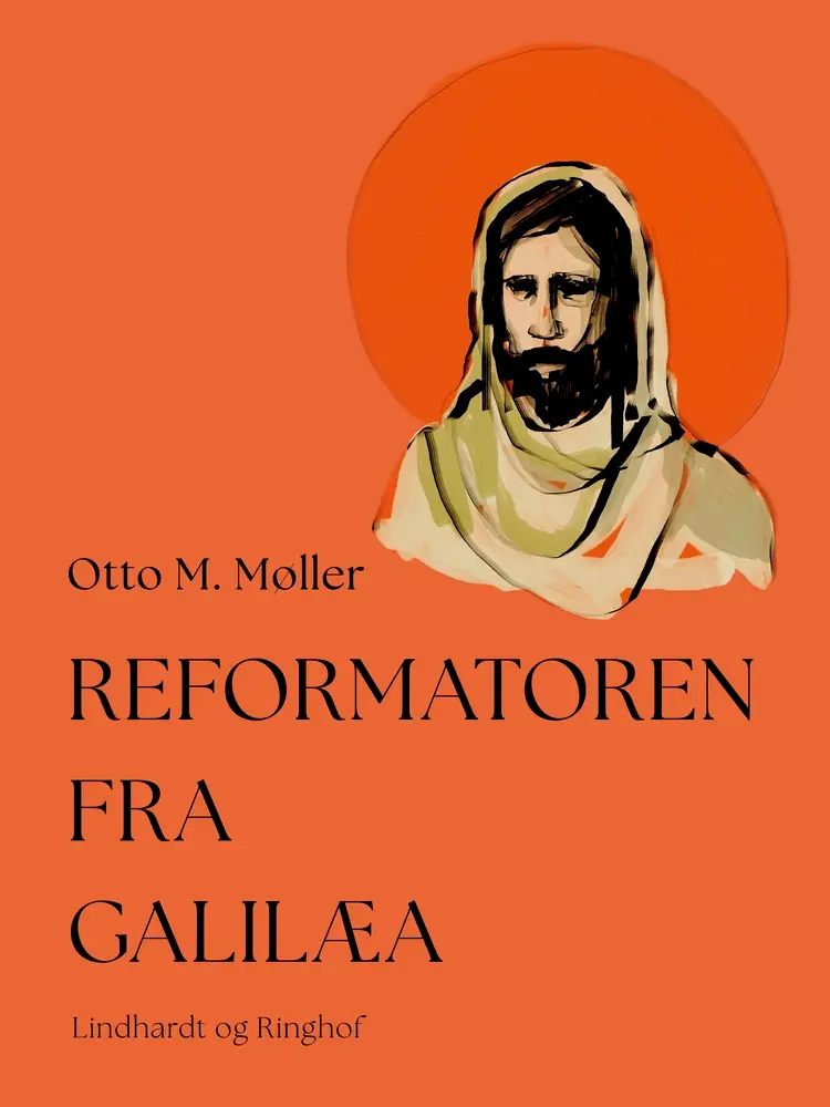 Reformatoren fra Galilæa af Otto M. Møller