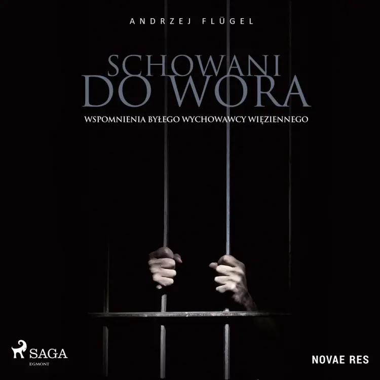 Schowani do wora. Wspomnienia byłego wychowawcy więziennego af Andrzej Flügel