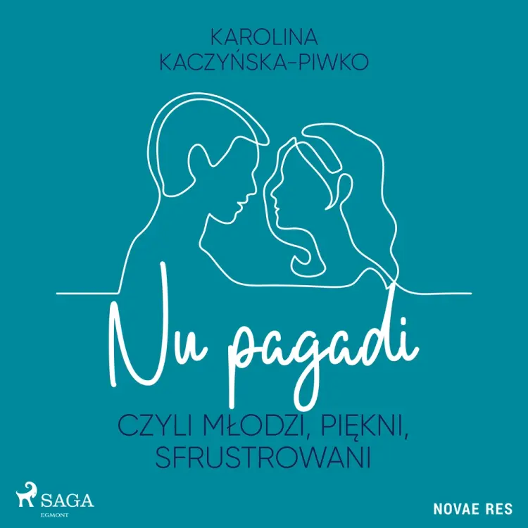 Nu pagadi, czyli młodzi, piękni, sfrustrowani af Karolina Kaczyńska-Piwko