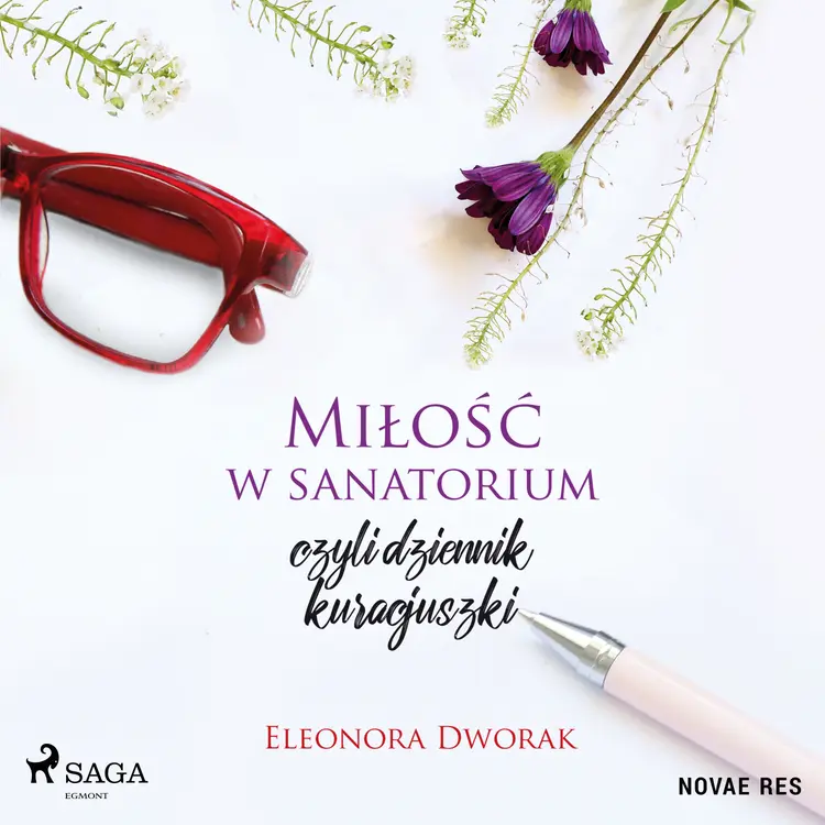 Miłość w sanatorium, czyli dziennik kuracjuszki af Eleonora Dworak