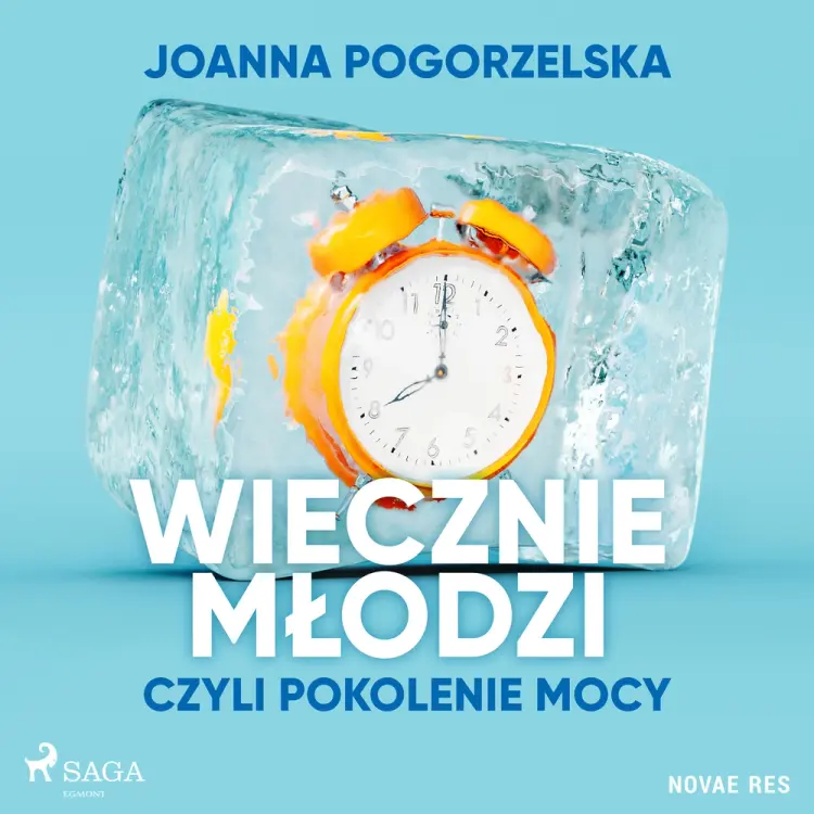 Wiecznie młodzi, czyli pokolenie mocy af Joanna Pogorzelska