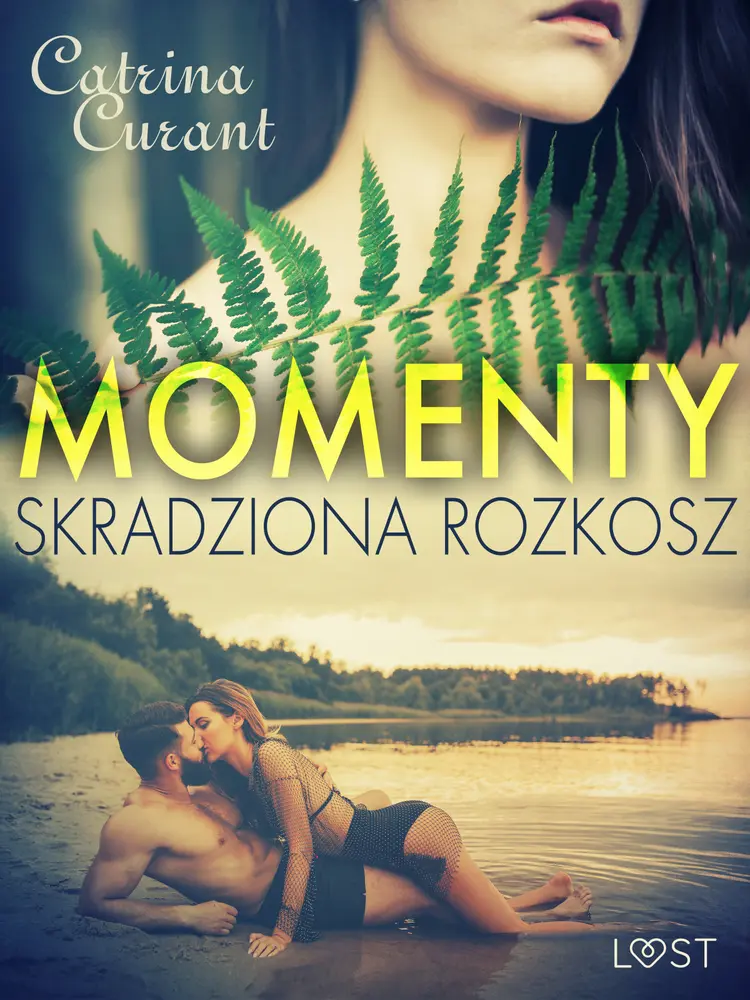 Momenty. Skradziona rozkosz - opowiadanie erotyczne af Catrina Curant
