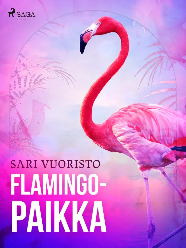 Flamingopaikka af Sari Vuoristo