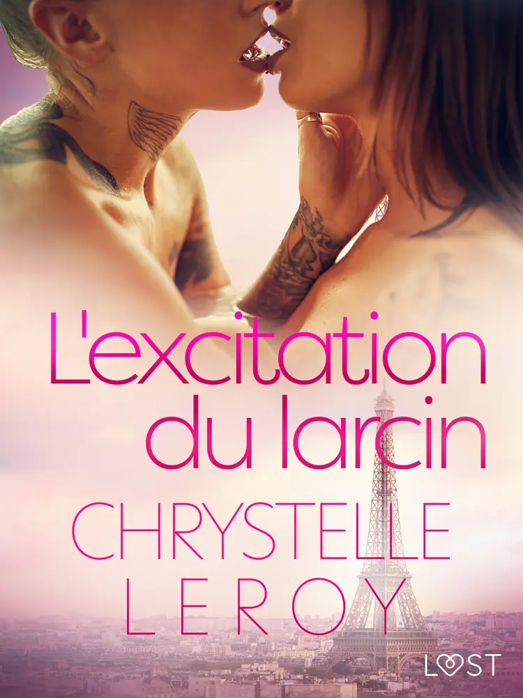 L'excitation du larcin - Une nouvelle érotique af Chrystelle LeRoy