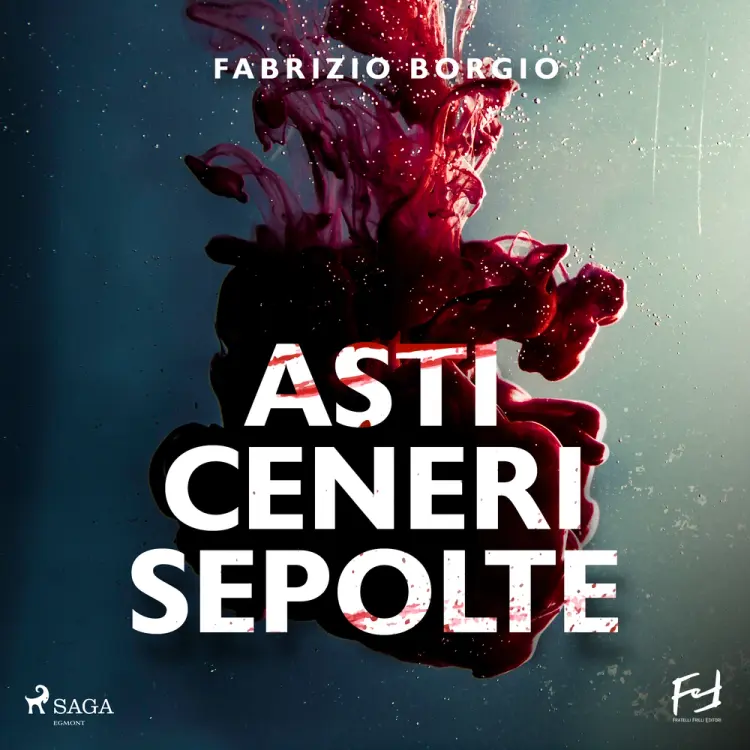 Asti ceneri sepolte. Un’altra indagine dell’investigatore Martinengo af Fabrizio Borgio