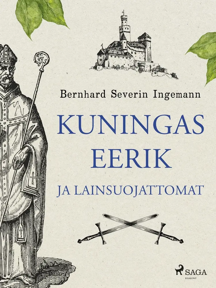 Kuningas Eerik ja lainsuojattomat af Bernhard Severin Ingemann
