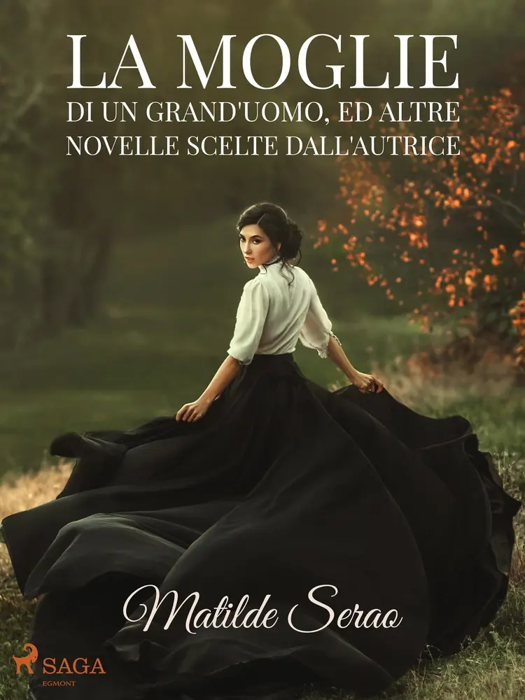 La moglie di un grand'uomo, ed altre novelle scelte dall'autrice af Matilde Serao