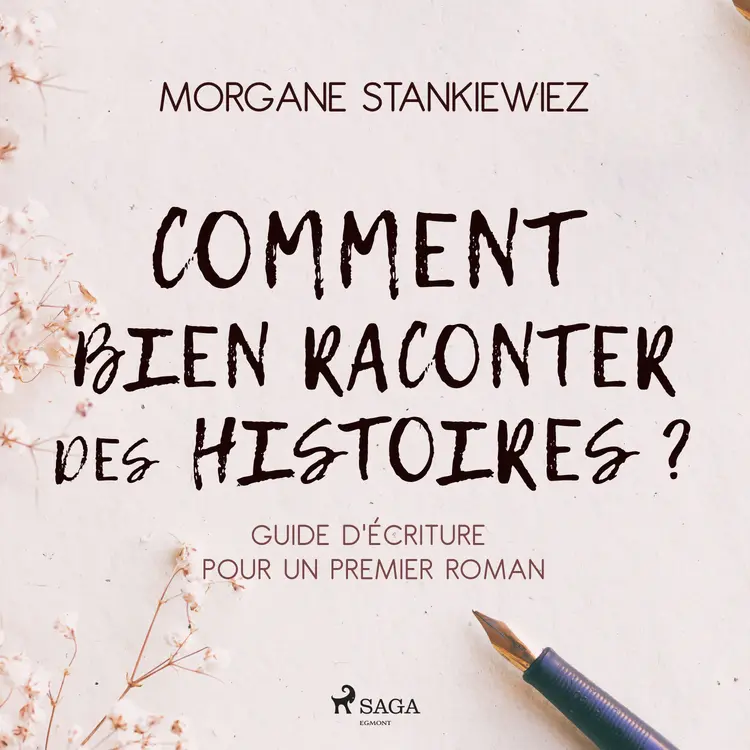 Comment bien raconter des histoires ? : Guide d'écriture pour un premier roman af Morgane Stankiewiez
