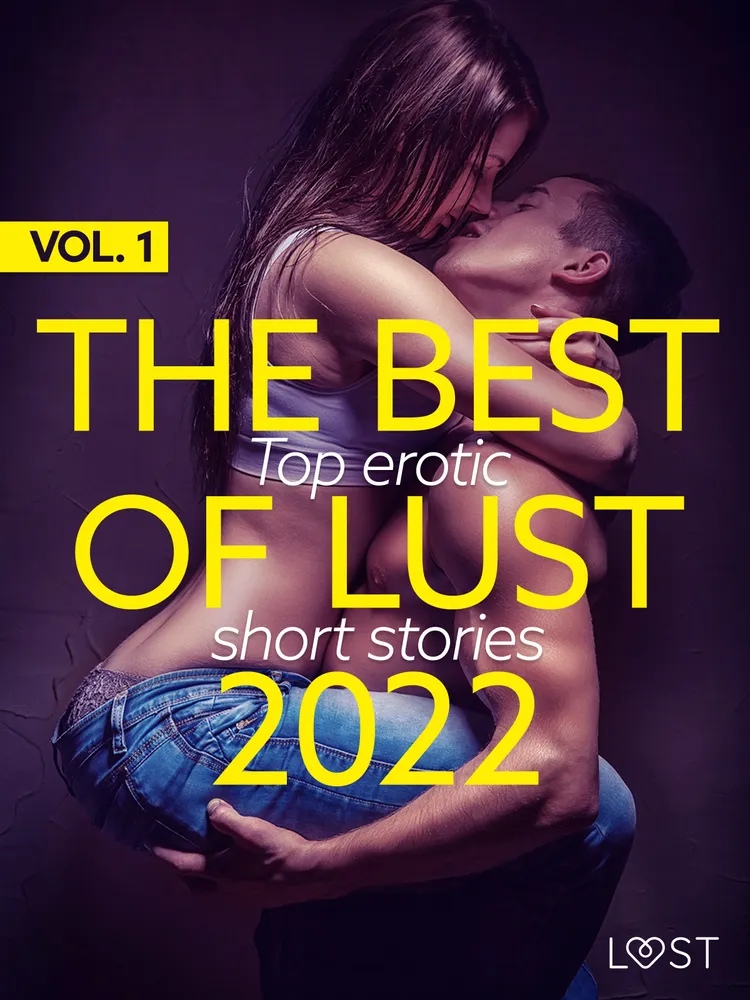 THE BEST OF LUST 2022 VOL. 1: TOP EROTIC SHORT STORIES af Camille Bech