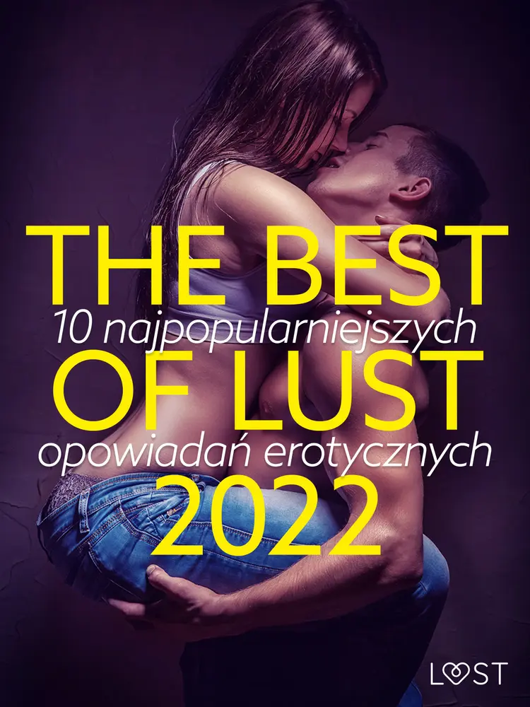 THE BEST OF LUST 2022: 10 najpopularniejszych opowiadań erotycznych af LUST authors