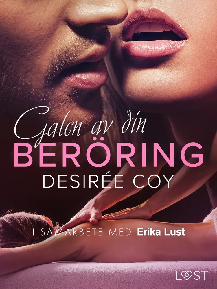 Galen av din beröring - erotisk novell af Desirée Coy