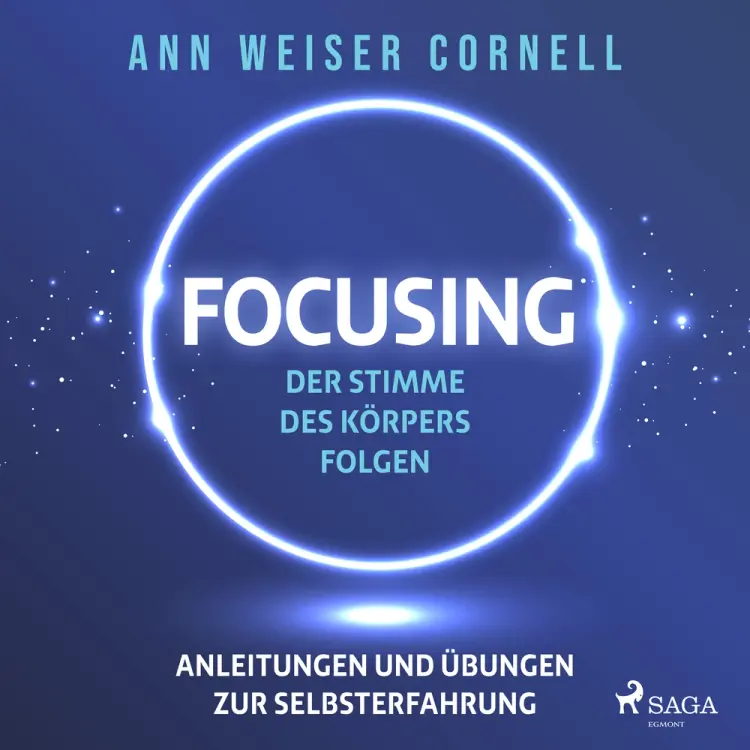 Focusing: Der Stimme des Körpers folgen af Ann Weiser Cornell