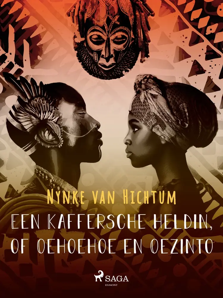 Een Kaffersche heldin, of Oehoehoe en Oezinto af Nienke van Hichtum