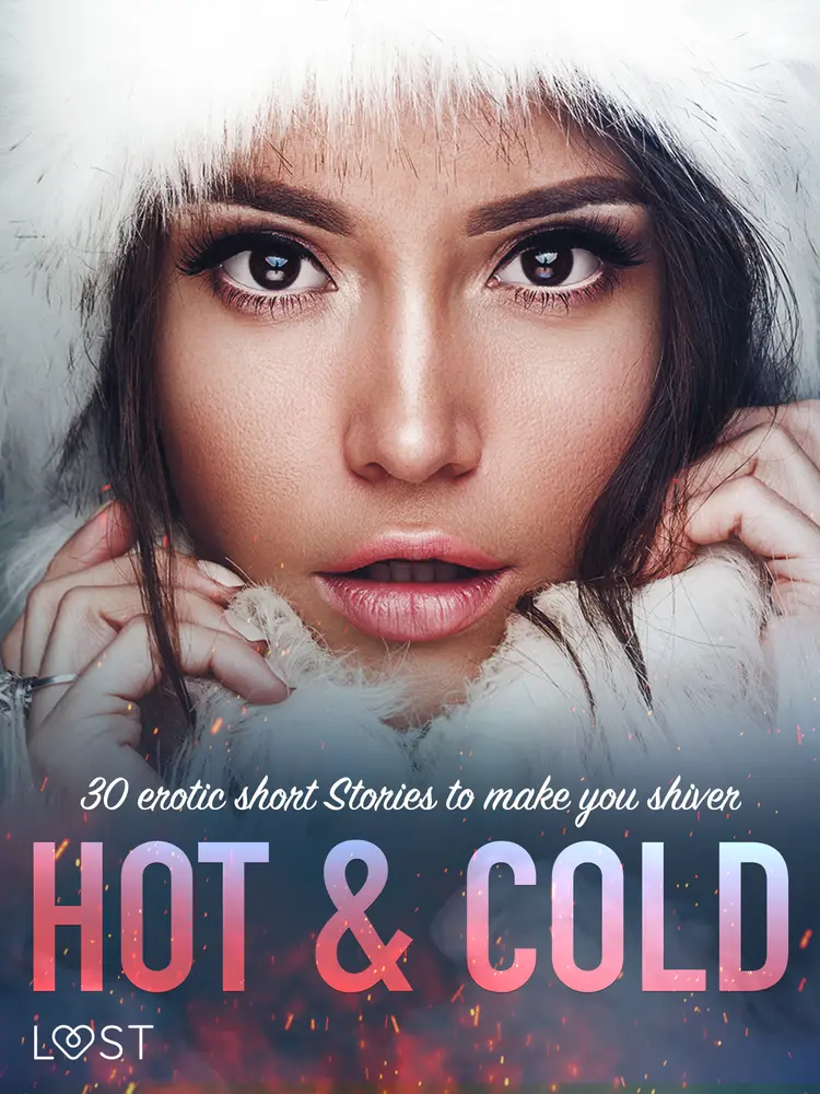 Hot & Cold: 30 Erotic Short Stories To Make You Shiver af LUST authors