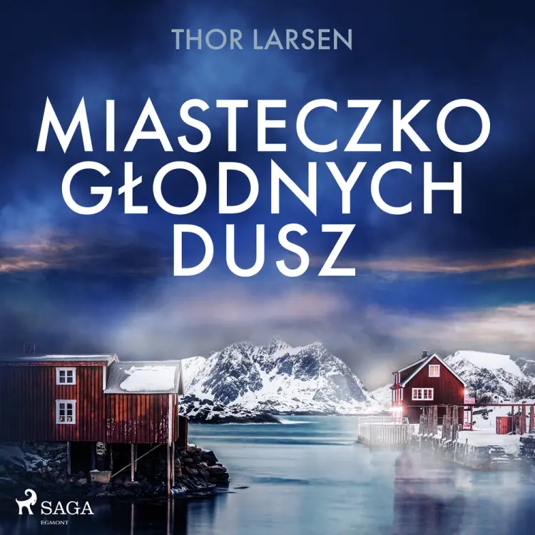Miasteczko głodnych dusz af Thor Larsen