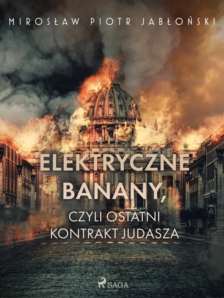 Elektryczne banany, czyli ostatni kontrakt Judasza af Mirosław Piotr Jabłoński