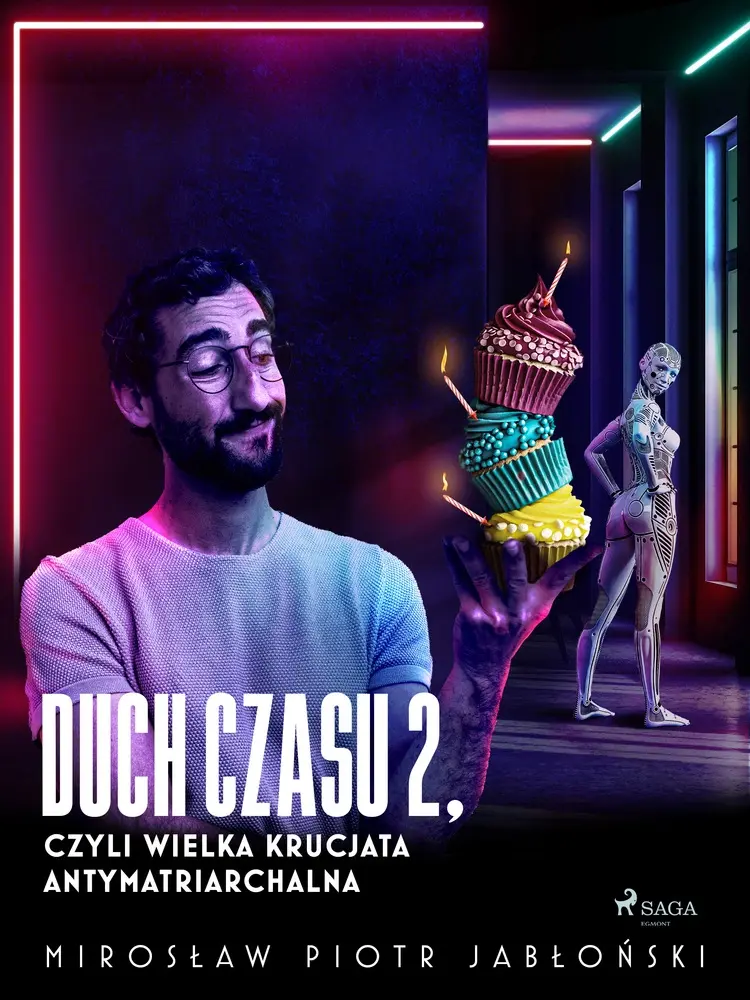 Duch czasu 2, czyli Wielka Krucjata Antymatriarchalna af Mirosław Piotr Jabłoński