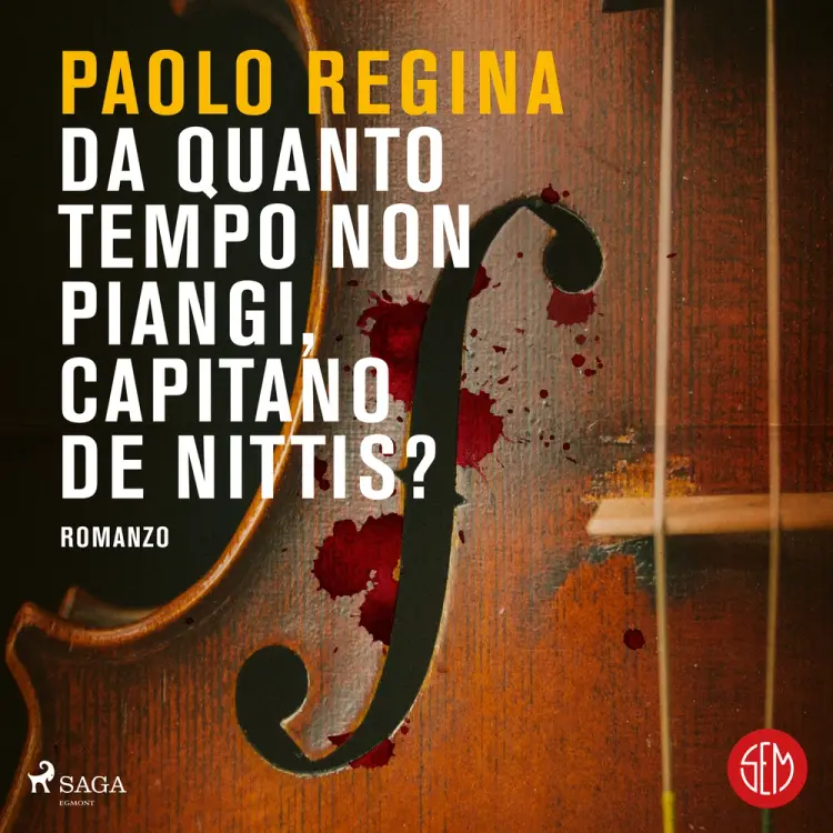 Da quanto tempo non piangi, capitano De Nittis? af Paolo Regina