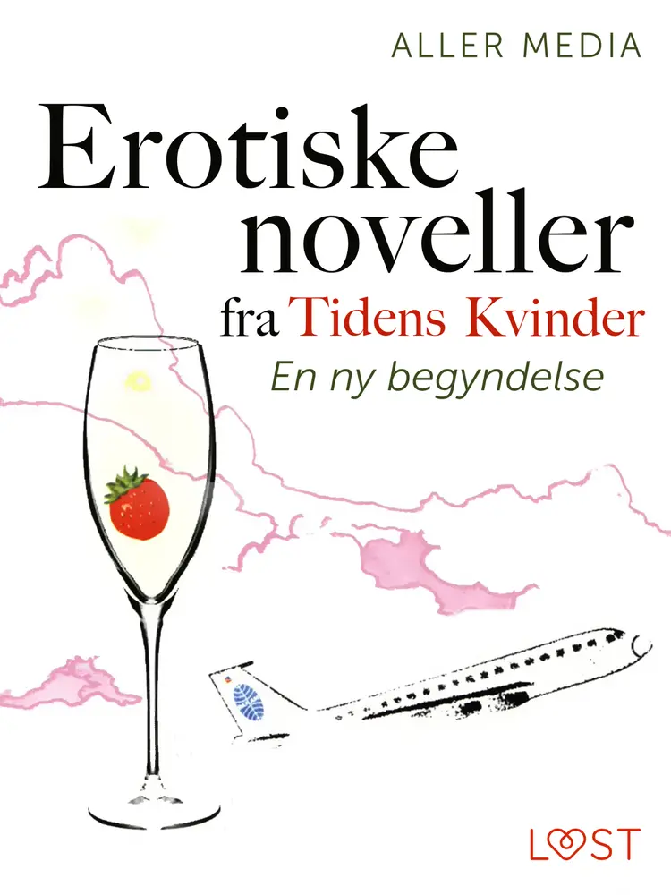 En ny begyndelse - erotiske noveller fra Tidens kvinder af Aller Media A/S
