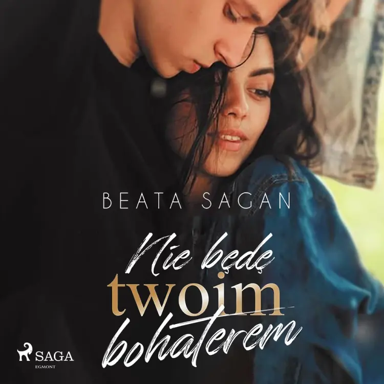 Nie będę twoim bohaterem af Beata Sagan