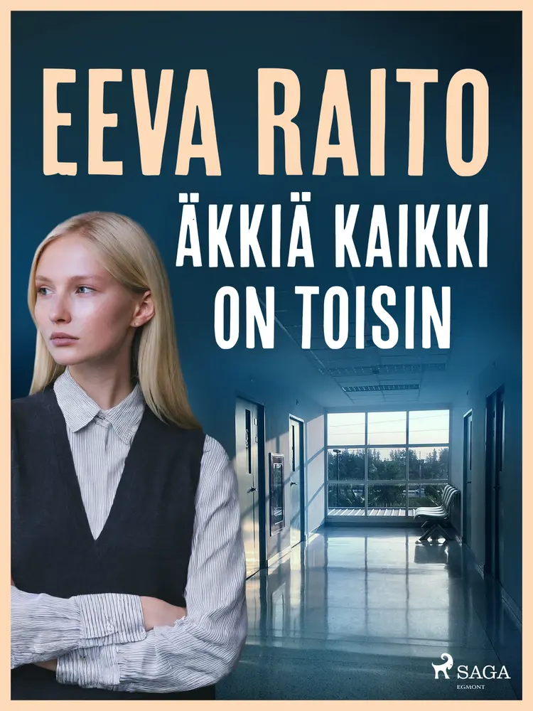 Äkkiä kaikki on toisin af Eeva Raito