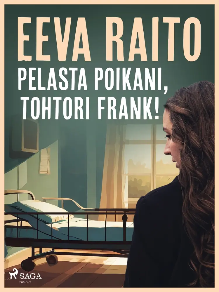 Pelasta poikani, tohtori Frank! af Eeva Raito