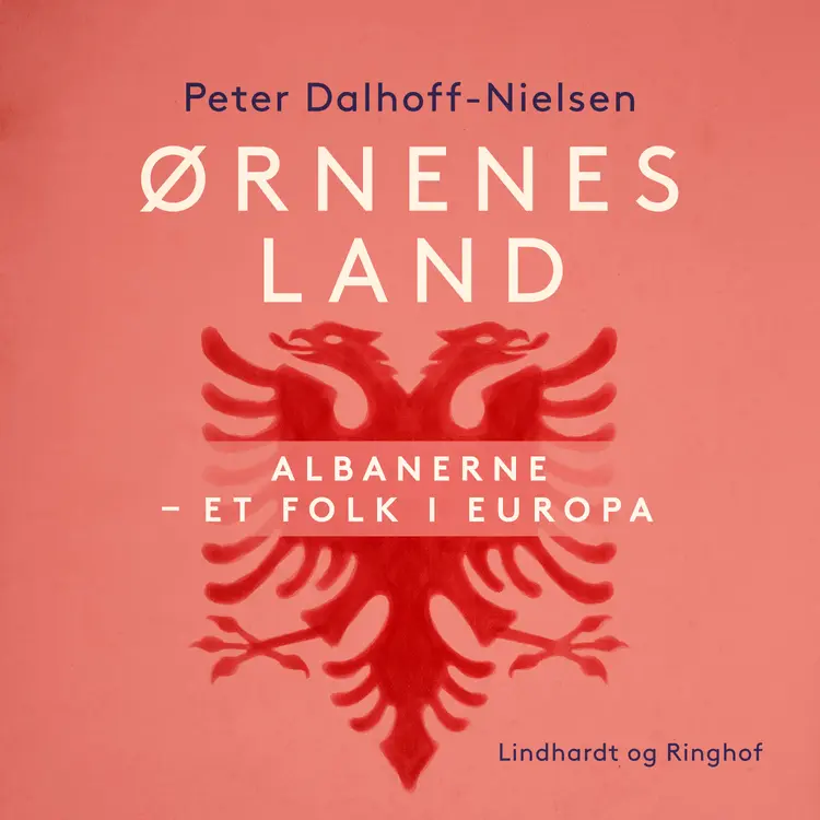 Ørnenes land. Albanerne - et folk i Europa af Peter Dalhoff-Nielsen
