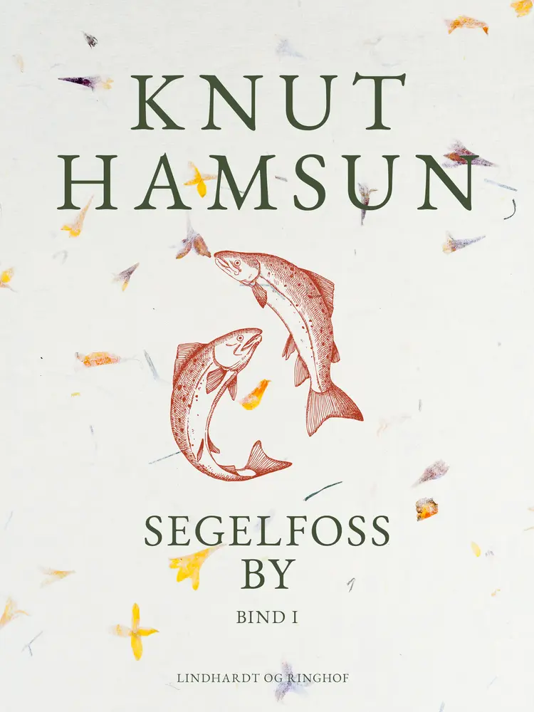 Segelfoss by. Bind I af Knut Hamsun