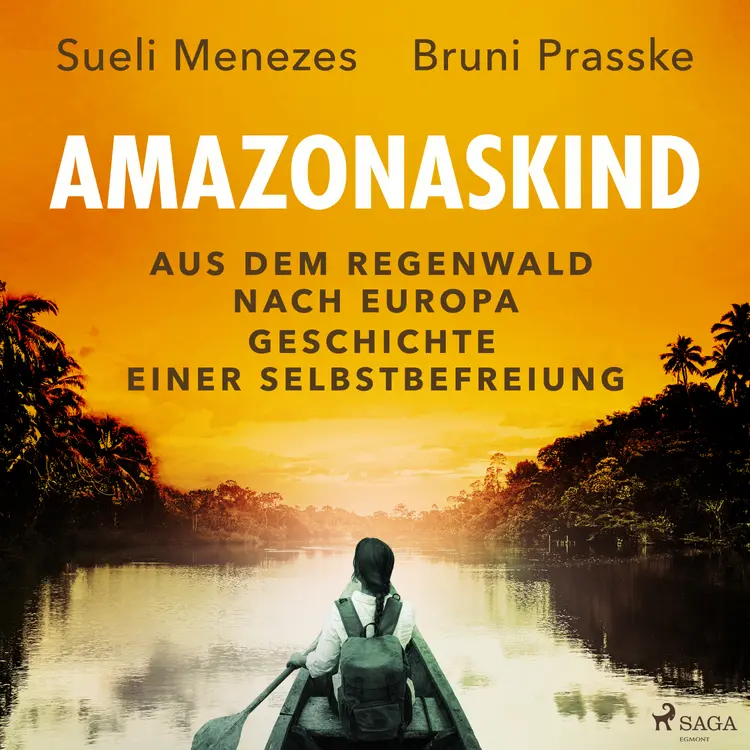 Amazonaskind - Aus dem Regenwald nach Europa. Geschichte einer Selbstbefreiung af Sueli Menezes