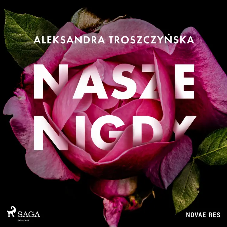 Nasze Nigdy af Aleksandra Troszczyńska