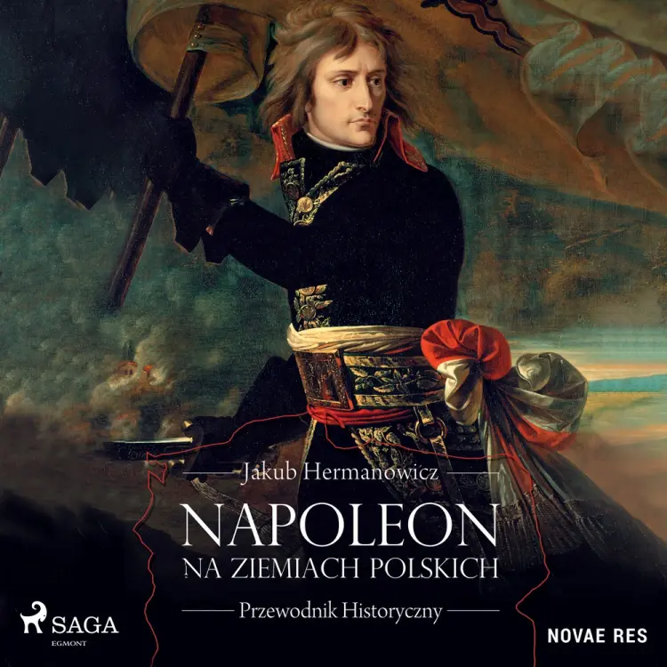Napoleon na ziemiach polskich. Przewodnik historyczny af Jakub Hermanowicz