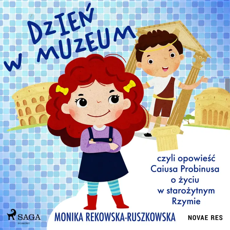 Dzień w muzeum czyli opowieść Caiusa Probinusa o życiu w starożytnym Rzymie af Monika Rekowska-Ruszkowska