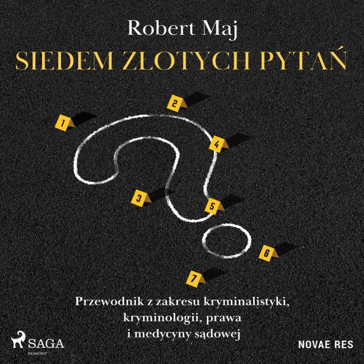Siedem złotych pytań. Przewodnik z zakresu kryminalistyki, kryminologii, prawa i medycyny sądowej af Robert Maj