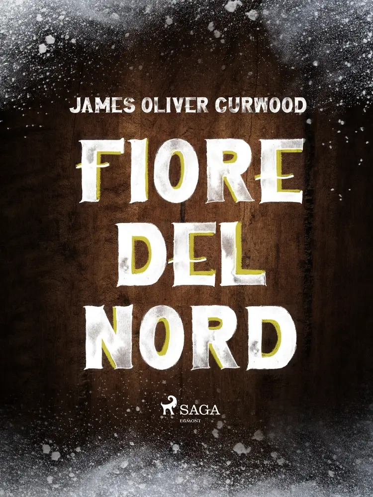 Fiore del Nord af James Oliver Curwood