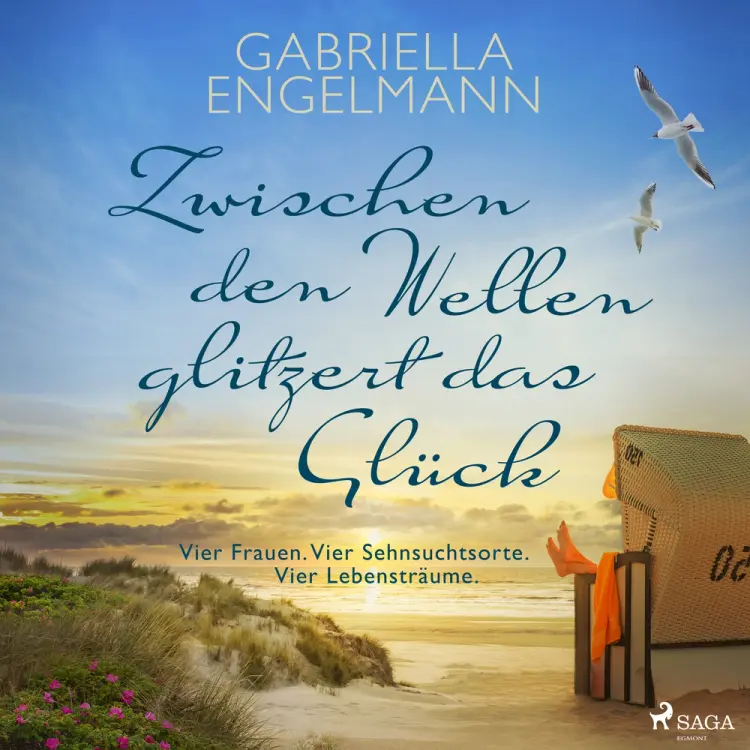 Zwischen den Wellen glitzert das Glück: Vier Frauen. Vier Sehnsuchtsorte. Vier Lebensträume. | SPIEGEL Bestseller-Autorin af Gabriella Engelmann