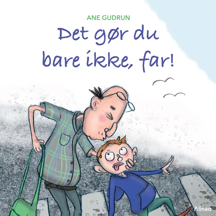 Det gør du bare ikke, far! af Ane Gudrun Art