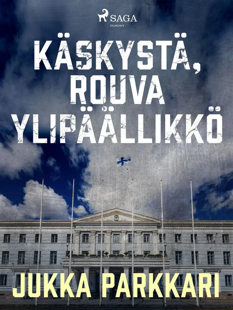 Käskystä, rouva ylipäällikkö af Jukka Parkkari