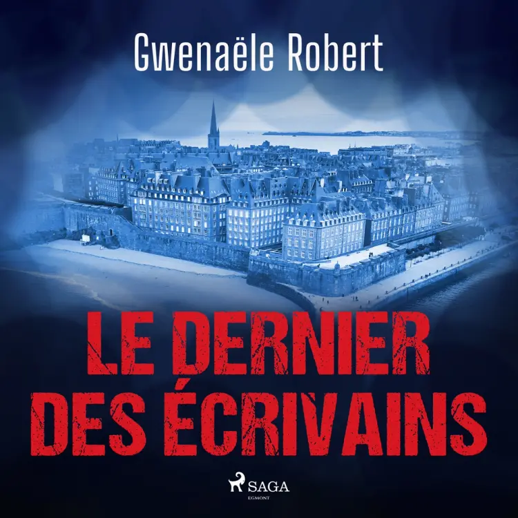 Le Dernier des écrivains af Gwenaële Robert