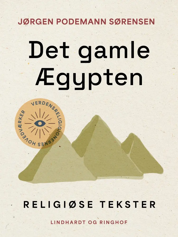Det gamle Ægypten. Religiøse tekster af Jørgen Podemann Sørensen