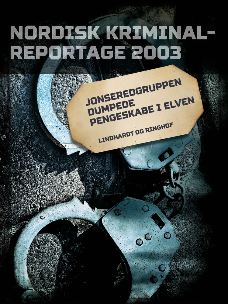 Jonseredgruppen dumpede pengeskabe i elven af Diverse