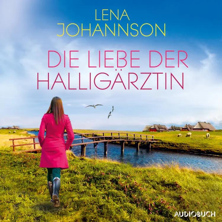 Die Liebe der Halligärztin af Lena Johannson