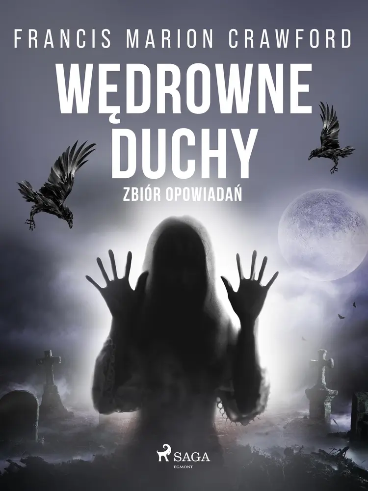 Wędrowne duchy. Zbiór opowiadań af Francis Marion Crawford