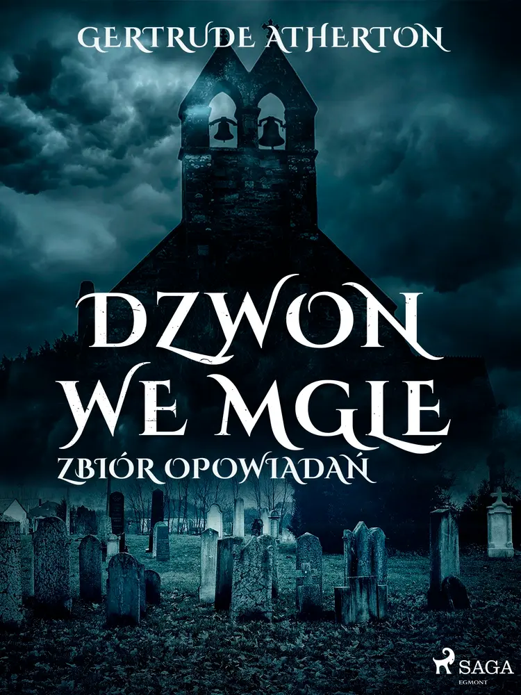 Dzwon we mgle. Zbiór opowiadań af Gertrude Artherton