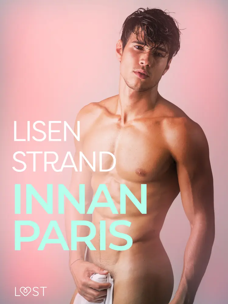 Innan Paris - erotisk novell af Lisen Strand