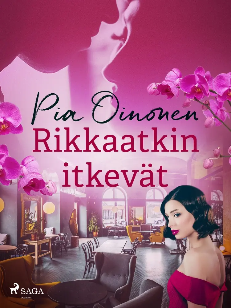 Rikkaatkin itkevät af Pia Oinonen