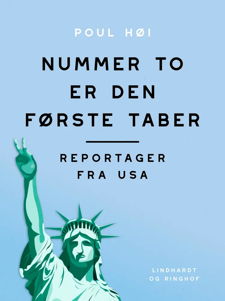 Nummer to er den første taber. Reportager fra USA af Poul Høi