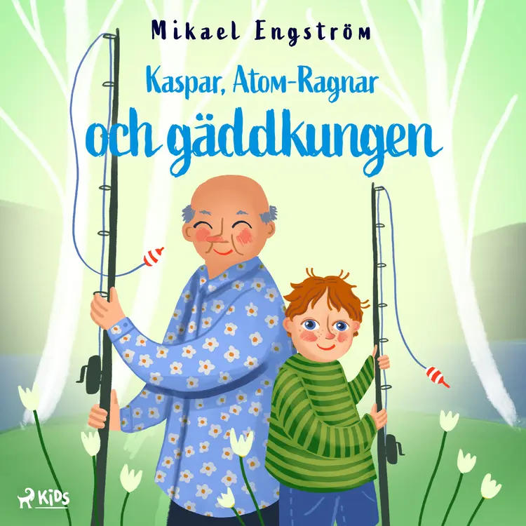 Kaspar, Atom-Ragnar och gäddkungen af Mikael Engström