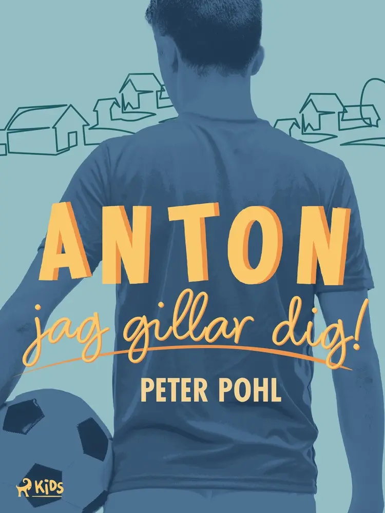 Anton, jag gillar dig! af Peter Pohl